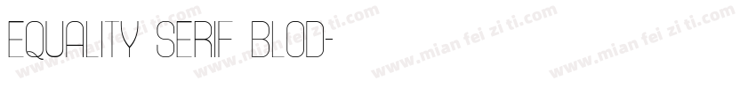 Equality Serif blod字体转换